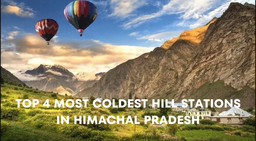 top-4-most-coldest-hill-stations-in-himachal-pradesh