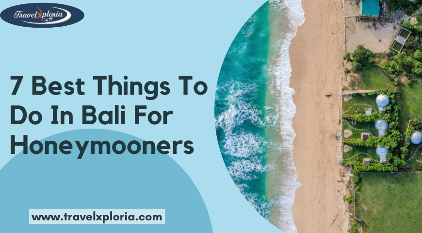 7 Best Things To Do In Bali For Honeymooners
