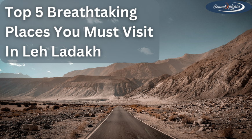 top -breathtaking-places-you-must-visit-in-leh-ladakh (1)