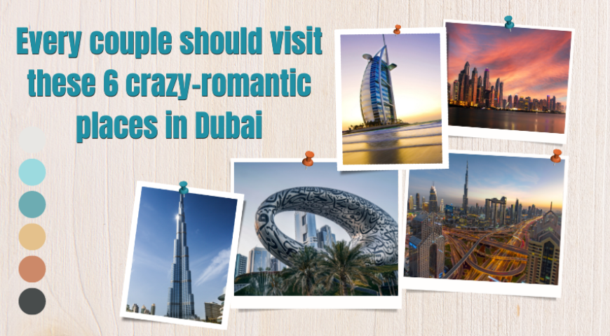 Every Couple Should Visit These 6 Crazy-Romantic Places In Dubai