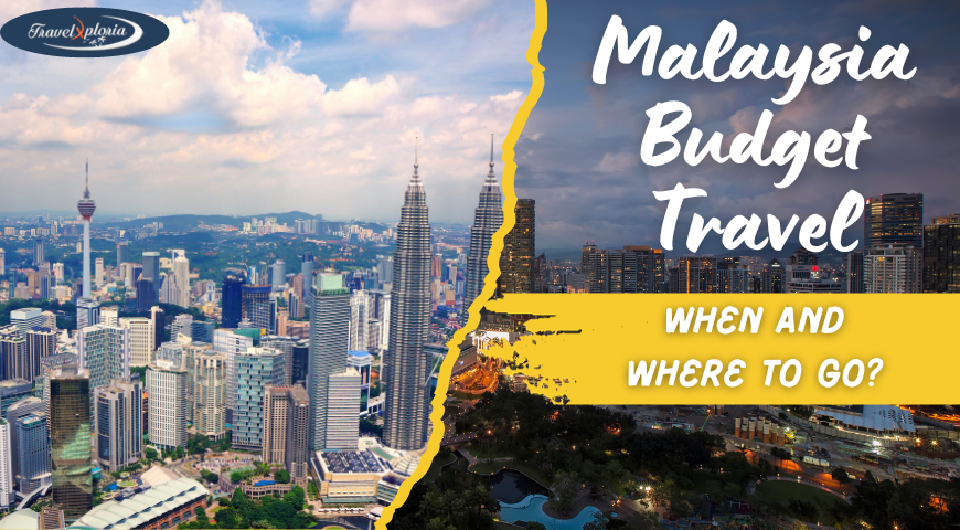 Malaysia Budget Travel - When And Where To Go?