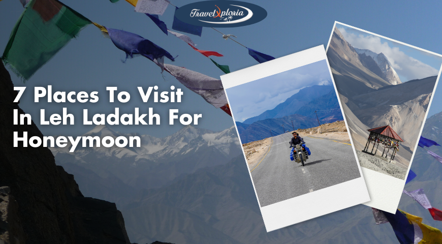 7 Places To Visit In Leh Ladakh For Honeymoon