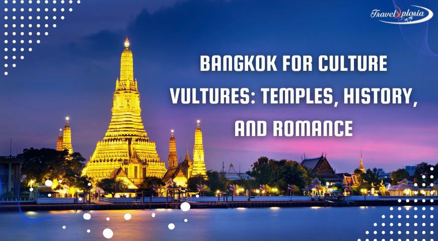 Bangkok For Culture Vultures Temples, History, And Romance